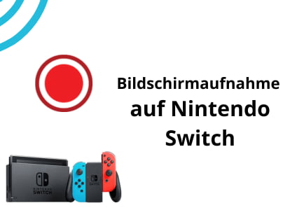 Bildschirmaufnahme auf Nintendo Switch