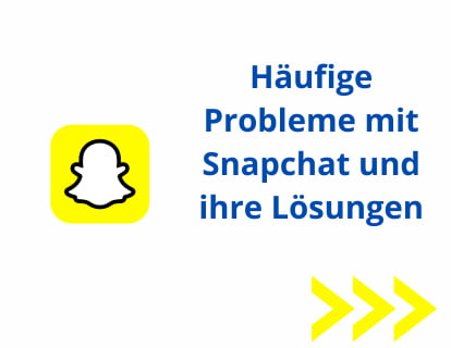 Häufige Probleme mit Snapchat und ihre Lösungen