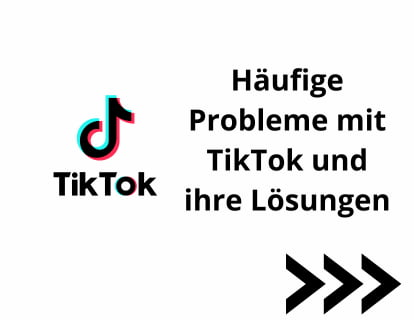 Häufige Probleme mit TikTok und ihre Lösungen