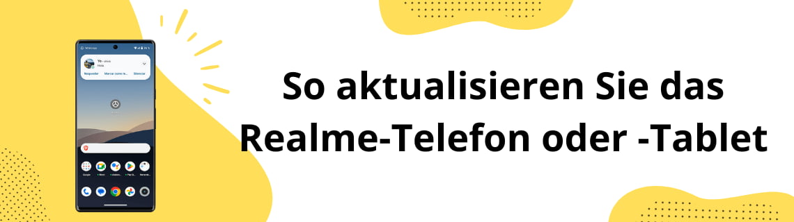 So aktualisieren Sie das Realme-Telefon oder -Tablet