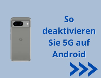 So deaktivieren Sie 5G auf Android