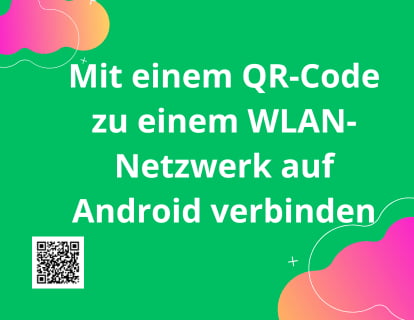 Mit einem QR-Code zu einem WLAN-Netzwerk auf Android verbinden