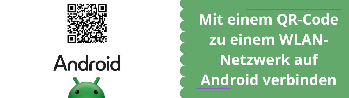 Mit einem QR-Code zu einem WLAN-Netzwerk auf Android verbinden